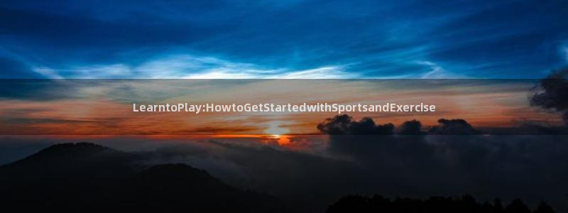 yy易游官网下载平台：LearntoPlay:HowtoGe